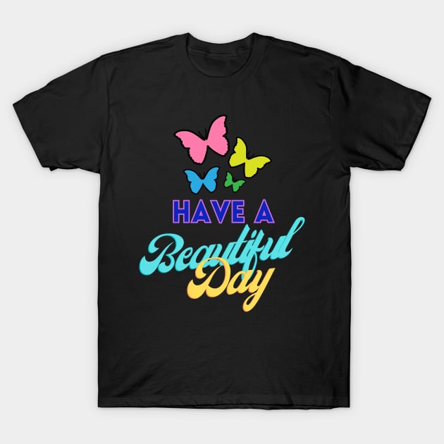 Beautiful Day T-Shirt by Cachorro 26